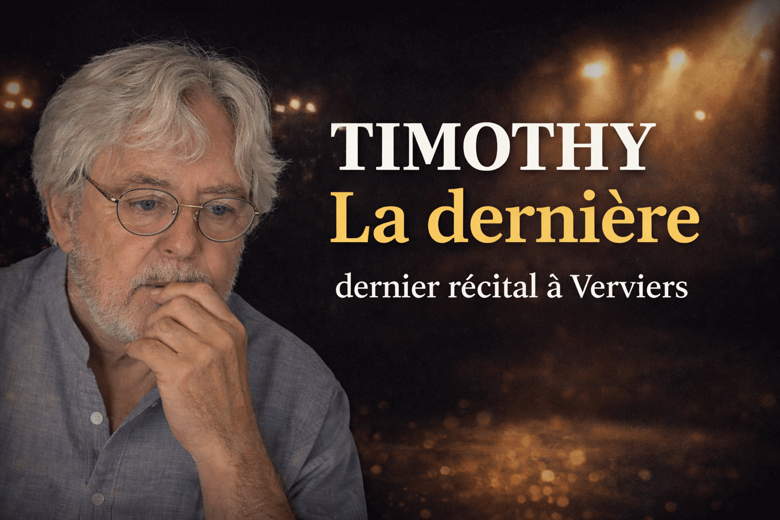 Timothy – La dernière – Samedi 24 octobre 2026 à 20h